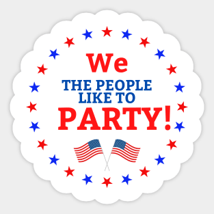 4th of July We the People Like to Party Sticker